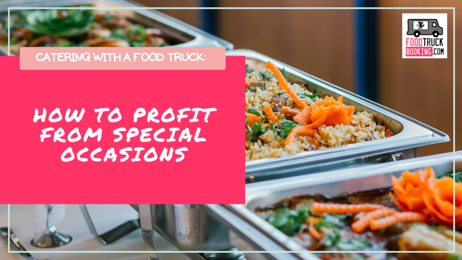 THE BENEFITS OF FOOD TRUCK CATERING